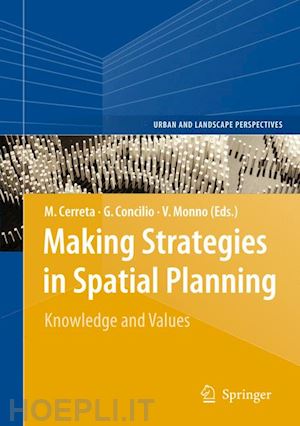 cerreta maria (curatore); concilio grazia (curatore); monno valeria (curatore) - making strategies in spatial planning