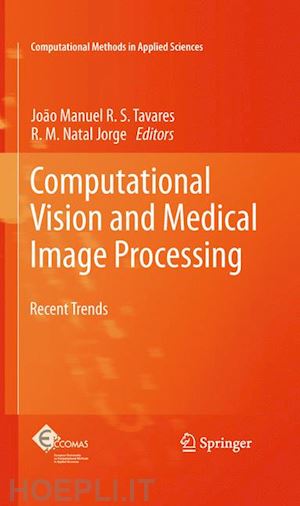 tavares joao (curatore); jorge r. m. natal (curatore) - computational vision and medical image processing