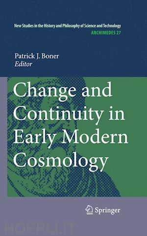 bonner patrick (curatore) - change and continuity in early modern cosmology