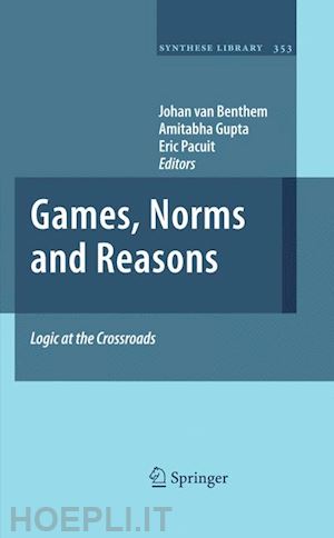 van benthem johan (curatore); gupta amitabha (curatore); pacuit eric (curatore) - games, norms and reasons