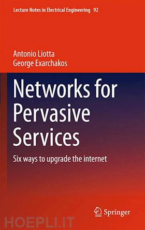 liotta antonio; exarchakos george - networks for pervasive services