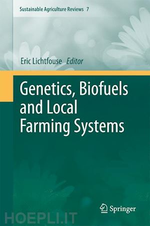 lichtfouse eric (curatore) - genetics, biofuels and local farming systems