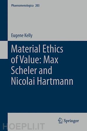 kelly e. - material ethics of value: max scheler and nicolai hartmann