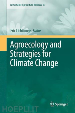lichtfouse eric (curatore) - agroecology and strategies for climate change