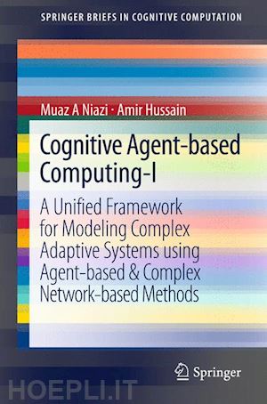 niazi muaz a; hussain amir - cognitive agent-based computing-i