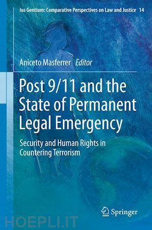 masferrer aniceto (curatore) - post 9/11 and the state of permanent legal emergency