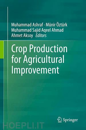 ashraf muhammad (curatore); Öztürk münir (curatore); ahmad muhammad sajid aqeel (curatore); aksoy ahmet (curatore) - crop production for agricultural improvement