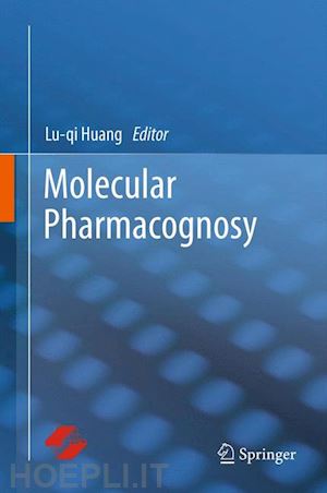 huang lu-qi (curatore) - molecular pharmacognosy