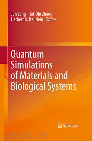 zeng jun (curatore); zhang rui-qin (curatore); treutlein herbert (curatore) - quantum simulations of materials and biological systems