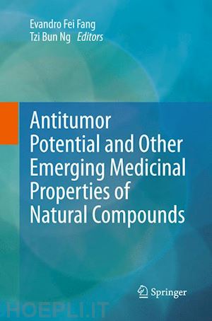 fang evandro fei (curatore); ng tzi bun (curatore) - antitumor potential and other emerging medicinal properties of natural compounds