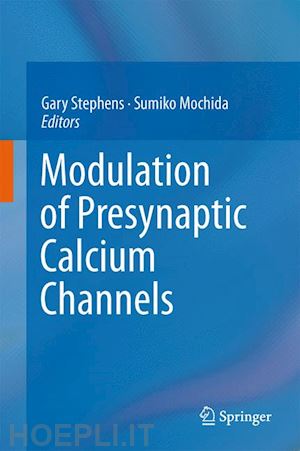 stephens gary (curatore); mochida sumiko (curatore) - modulation of presynaptic calcium channels