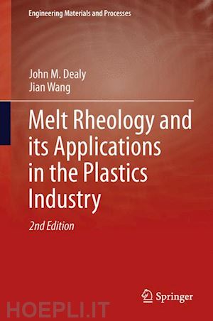 dealy john m; wang jian - melt rheology and its applications in the plastics industry