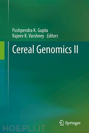 gupta pushpendra k. (curatore); varshney rajeev (curatore) - cereal genomics ii