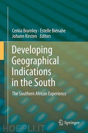 bramley cerkia (curatore); bienabe estelle (curatore); kirsten johann (curatore) - developing geographical indications in the south