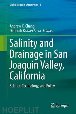 chang andrew c. (curatore); brawer silva deborah (curatore) - salinity and drainage in san joaquin valley, california