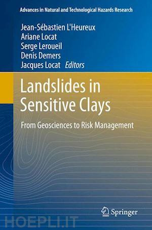 l'heureux jean-sébastien (curatore); locat ariane (curatore); leroueil serge (curatore); demers denis (curatore); locat jacques (curatore) - landslides in sensitive clays