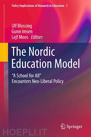 blossing ulf (curatore); imsen gunn (curatore); moos lejf (curatore) - the nordic education model