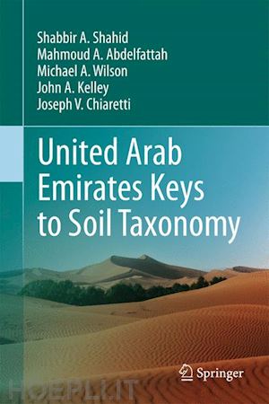 shahid shabbir a.; abdelfattah mahmoud a.; wilson michael a.; kelley john a.; chiaretti joseph v. - united arab emirates keys to soil taxonomy