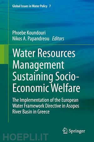 koundouri phoebe (curatore); papandreou nikos a. (curatore) - water resources management sustaining socio-economic welfare