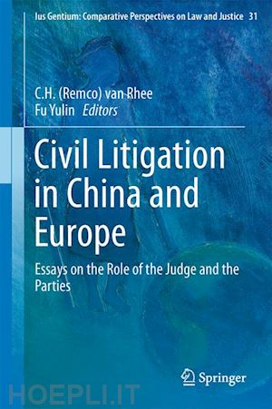 van rhee c.h. (remco) (curatore); yulin fu (curatore) - civil litigation in china and europe