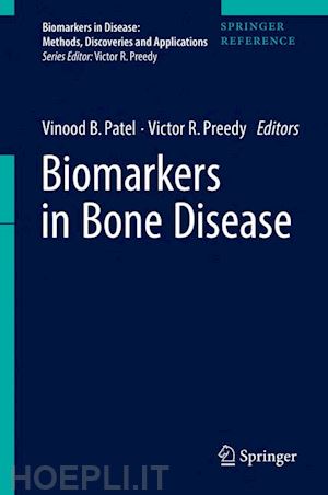 patel vinood b. (curatore); preedy victor r. (curatore) - biomarkers in bone disease