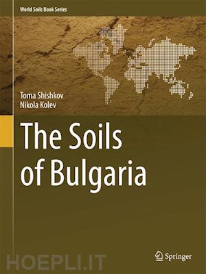 shishkov toma; kolev nikola - the soils of bulgaria