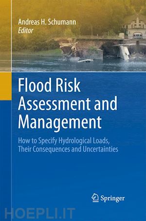 schumann andreas h. (curatore) - flood risk assessment and management
