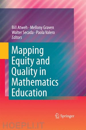 atweh bill (curatore); graven mellony (curatore); secada walter (curatore); valero paola (curatore) - mapping equity and quality in mathematics education