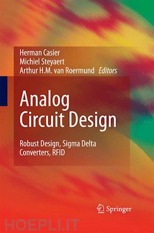 casier herman (curatore); steyaert michiel (curatore); van roermund arthur h.m. (curatore) - analog circuit design