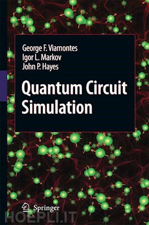 viamontes george f.; markov igor l.; hayes john p. - quantum circuit simulation