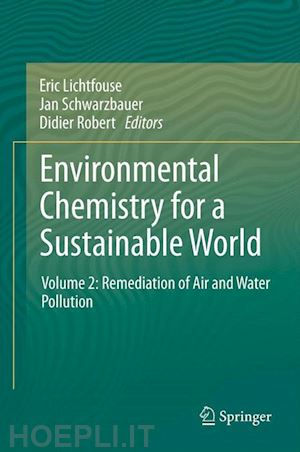 lichtfouse eric (curatore); schwarzbauer jan (curatore); robert didier (curatore) - environmental chemistry for a sustainable world