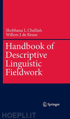 chelliah shobhana l.; de reuse willem j. - handbook of descriptive linguistic fieldwork
