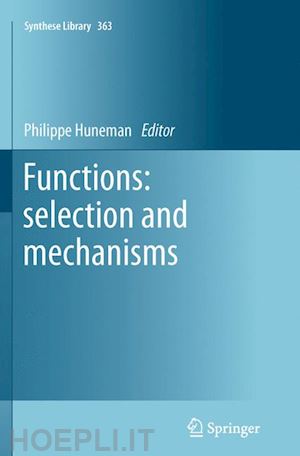 huneman philippe (curatore) - functions: selection and mechanisms