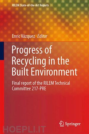 vázquez enric (curatore) - progress of recycling in the built environment