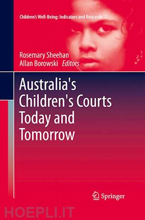 sheehan rosemary (curatore); borowski allan (curatore) - australia's children's courts today and tomorrow