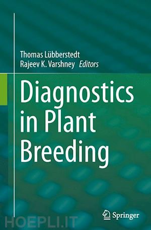 lübberstedt thomas (curatore); varshney rajeev (curatore) - diagnostics in plant breeding