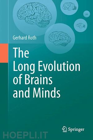 roth gerhard - the long evolution of brains and minds