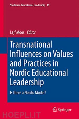 moos lejf (curatore) - transnational influences on values and practices in nordic educational leadership