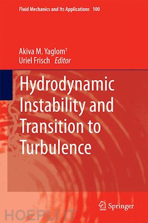 yaglom akiva m.; frisch uriel (curatore) - hydrodynamic instability and transition to turbulence