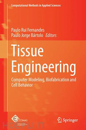 fernandes paulo rui (curatore); bartolo paulo jorge (curatore) - tissue engineering