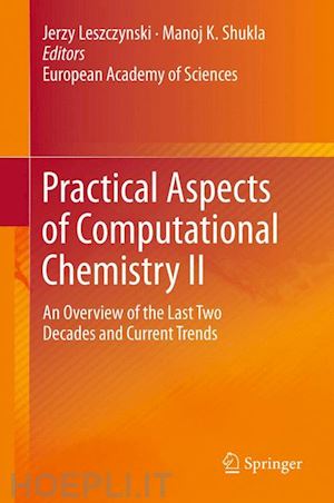 leszczynski jerzy (curatore); shukla manoj (curatore) - practical aspects of computational chemistry ii