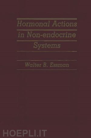 essman w.b. (curatore) - hormonal actions in non-endocrine systems
