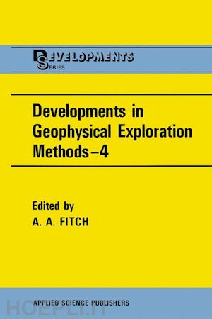 fitch a.a. (curatore) - developments in geophysical exploration methods—4