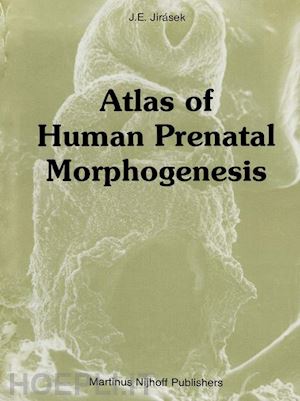jirásek j.e. - atlas of human prenatal morphogenesis