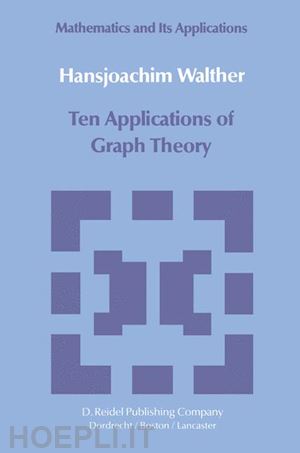 walther hansjoachim - ten applications of graph theory