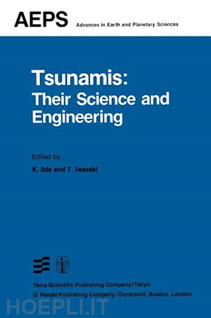 iida k. (curatore); iwasaki t. (curatore) - tsunamis: their science and engineering