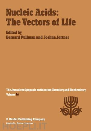 pullman a. (curatore); jortner joshua (curatore) - nucleic acids: the vectors of life