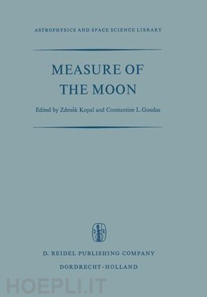 kopal zdenek (curatore); goudas c.l. (curatore) - measure of the moon