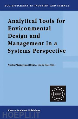 wrisberg nicoline (curatore); udo de haes helias a. (curatore); triebswetter ursula (curatore); eder peter (curatore); clift r. (curatore) - analytical tools for environmental design and management in a systems perspective