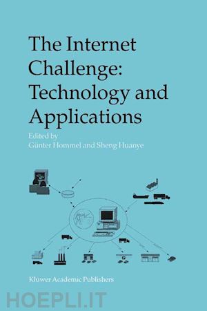 hommel günter (curatore); sheng huanye (curatore) - the internet challenge: technology and applications